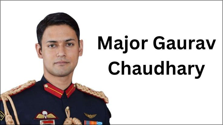 Major Gaurav Chaudhary Age, Career, Family, Net Worth, Height Bio 2024 Major Gaurav Chaudhary, Age, Career, Family, Net Worth, Height Bio 2024