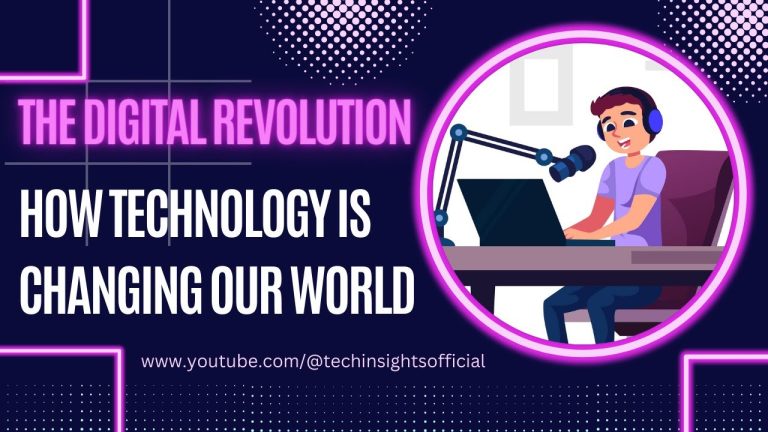 The Digital Revolution: How Technology is Reshaping Our World