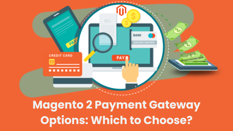 Magento 2 Payment Gateway Options: Which to Choose?