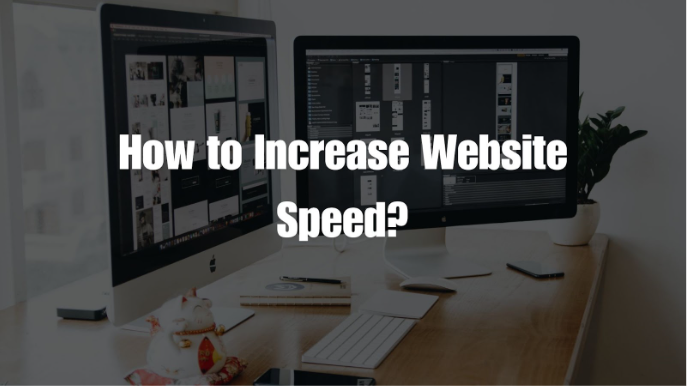 How to Increase Website Speed: Top Tips