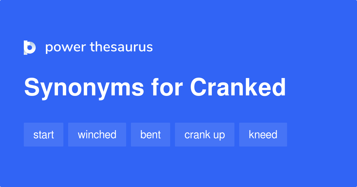 Synonym for Cranked Through
