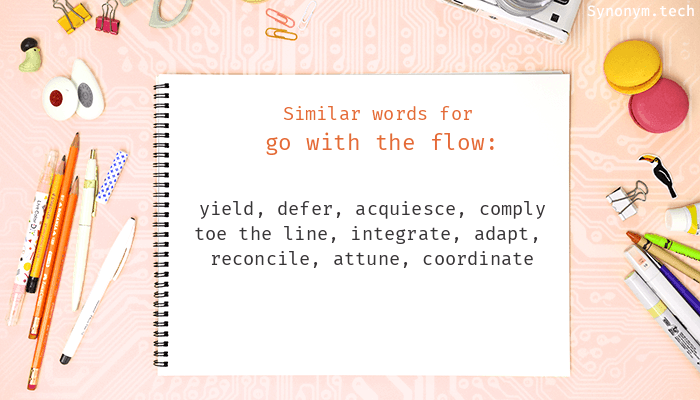 Synonyms of Go with the Flow