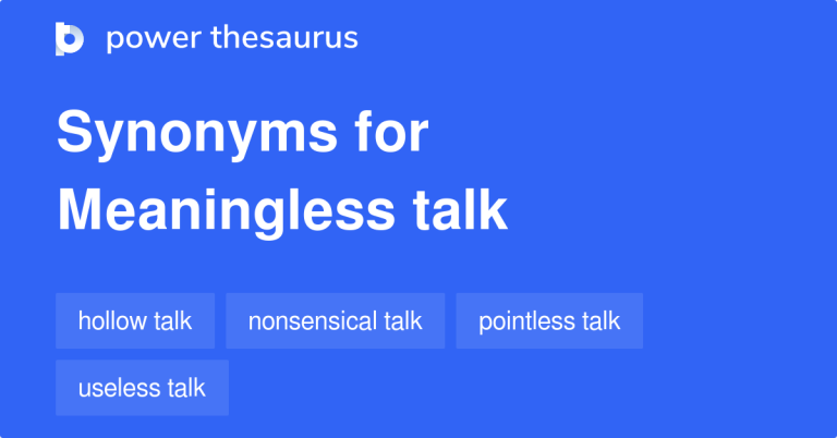 Synonyms for Meaningless Conversation